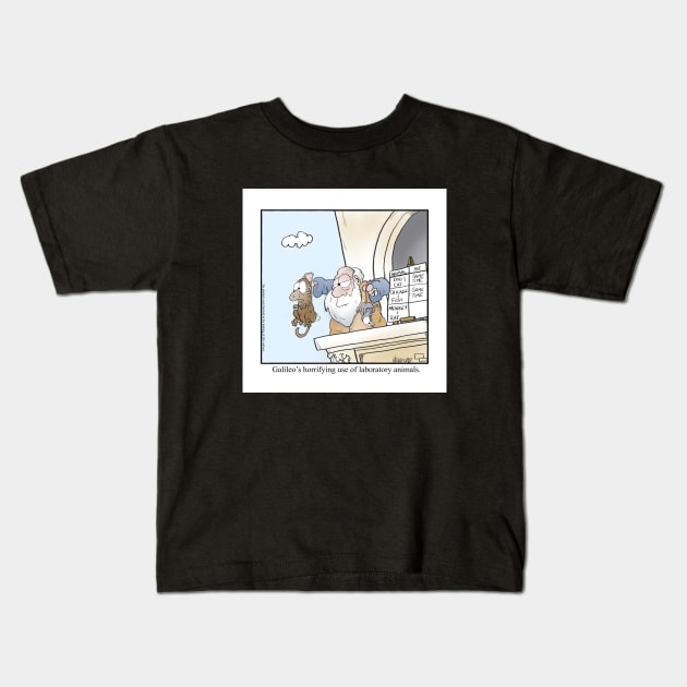 Galileo’s horrifying use of laboratory animals. Kids T-Shirt by Plan 9 Cartoons